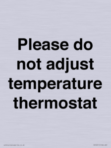 Please do not adjust temperature thermostat